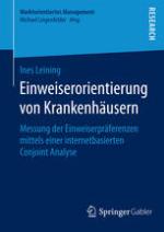 Einweiserorientierung von Krankenhäusern : Messung der Einweiserpräferenzen mittels einer internetbasierten Conjoint Analyse