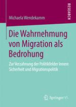 Die Wahrnehmung von Migration als Bedrohung Zur Verzahnung der Politikfelder Innere Sicherheit und Migrationspolitik
