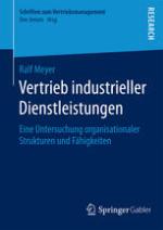 Vertrieb industrieller Dienstleistungen : Eine Untersuchung organisationaler Strukturen und Fähigkeiten