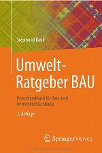 Umwelt-Ratgeber BAU Praxishandbuch für Bau- und Immobilienfachleute