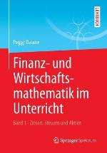 Finanz- Und Wirtschaftsmathematik Im Unterricht Band 1