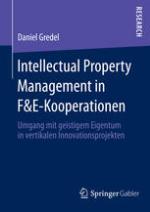 Intellectual Property Management in F&E-Kooperationen Umgang mit geistigem Eigentum in vertikalen Innovationsprojekten