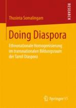 Doing Diaspora Ethnonationale Homogenisierung im transnationalen Bildungsraum der Tamil Diaspora