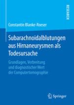 Subarachnoidalblutungen aus Hirnaneurysmen als Todesursache Grundlagen, Verbreitung und diagnostischer Wert der Computertomographie