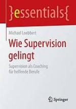 Wie Supervision Gelingt