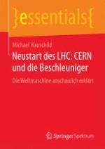 Neustart des LHC: CERN und die Beschleuniger Die Weltmaschine anschaulich erklärt