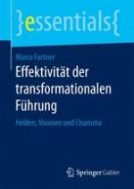 Effektivität der transformationalen Führung : Helden, Visionen und Charisma