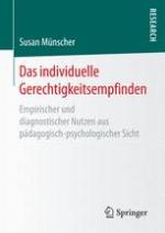 Das individuelle Gerechtigkeitsempfinden Empirischer und diagnostischer Nutzen aus pädagogisch-psychologischer Sicht