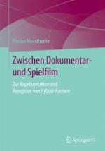 Zwischen Dokumentar- und Spielfilm: Zur Repräsentation und Rezeption von Hybrid-Formen.