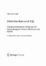 Datenbanken und SQL : eine praxisorientierte Einführung mit Anwendungen in Oracle, SQL Server und MySQL