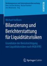 Bilanzierung und Berichterstattung für Liquiditätsrisiken Grundsätze der Berücksichtigung von Liquiditätsrisiken nach HGB/IFRS
