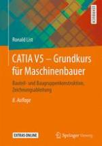 CATIA V5 - Grundkurs für Maschinenbauer : Bauteil- und Baugruppenkonstruktion, Zeichnungsableitung