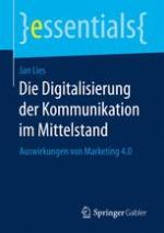 Die Digitalisierung der Kommunikation im Mittelstand : Auswirkungen von Marketing 4.0.