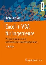 Excel + VBA für Ingenieure : Programmieren erlernen und technische Fragestellungen lösen