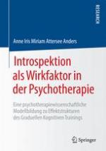 Introspektion als Wirkfaktor in der Psychotherapie Eine psychotherapiewissenschaftliche Modellbildung zu Effektstrukturen des Graduellen Kognitiven Trainings