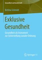 Exklusive Gesundheit : Gesundheit als Instrument zur Sicherstellung sozialer Ordnung.