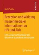 Rezeption und Wirkung massenmedialer Informationen zu HIV und Aids : eine Analyse auf Grundlage des dynamisch-transaktionalen Ansatzes