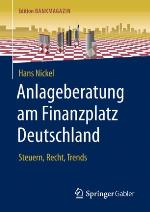 Anlageberatung am Finanzplatz Deutschland Steuern, Recht, Trends