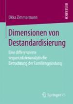 Dimensionen von Destandardisierung : Eine differenzierte sequenzdatenanalytische Betrachtung der Familiengründung