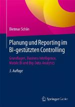 Planung und Reporting im BI-gestützten Controlling Grundlagen, Business Intelligence, Mobile BI und Big-Data-Analytics