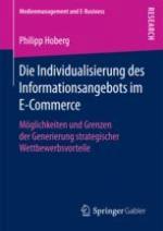 Die Individualisierung des Informationsangebots im E-Commerce Möglichkeiten und Grenzen der Generierung strategischer Wettbewerbsvorteile