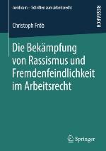 Die Bekämpfung von Rassismus und Fremdenfeindlichkeit im Arbeitsrecht