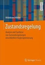 Zustandsregelung Analyse und Synthese von Zustandsregelungen einschließlich Regleroptimierung