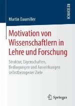 Motivation von Wissenschaftlern in Lehre und Forschung Struktur, Eigenschaften, Bedingungen und Auswirkungen selbstbezogener Ziele