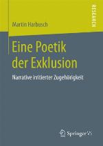 Eine Poetik der Exklusion Narrative irritierter Zugehörigkeit