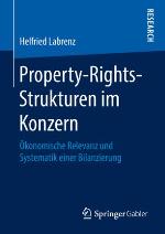 Property-Rights-Strukturen im Konzern Ökonomische Relevanz und Systematik einer Bilanzierung
