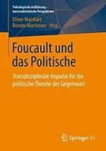 Foucault und das Politische transdisziplinäre Impulse für die politische Theorie der Gegenwart