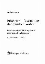 Irrfahrten - Faszination der Random Walks Ein elementarer Einstieg in die stochastischen Prozesse