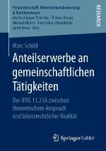 Anteilserwerbe an gemeinschaftlichen Tätigkeiten Der IFRS 11.21A zwischen theoretischem Anspruch und bilanzrechtlicher Realität