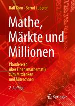 Mathe, Märkte und Millionen Plaudereien über Finanzmathematik zum Mitdenken und Mitrechnen