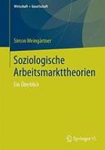 Soziologische Arbeitsmarkttheorien ein Überblick