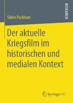 Der aktuelle Kriegsfilm im historischen und medialen Kontext