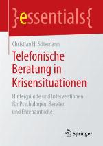 Telefonische Beratung in Krisensituationen : Hintergründe und Interventionen für Psychologen, Berater und Ehrenamtliche
