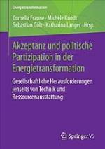 Akzeptanz und politische Partizipation in der Energietransformation gesellschaftliche Herausforderungen jenseits von Technik und Ressourcenausstattung