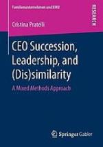 CEO succession, leadership, and (dis)similarity a mixed methods approach