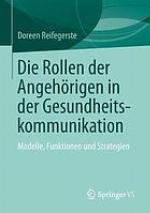 Die Rollen der Angehörigen in der Gesundheitskommunikation Modelle, Funktionen und Strategien