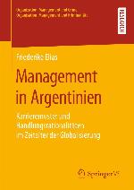 Management in Argentinien Karrieremuster und Handlungsrationalitäten im Zeitalter der Globalisierung