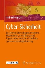 Cyber-Sicherheit : Das Lehrbuch Für Konzepte, Prinzipien, Mechanismen, Architekturen und Eigenschaften Von Cyber-Sicherheitssystemen in der Digitalisierung.