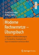 Moderne Rechnernetze - Übungsbuch : Aufgaben und Musterlösungen zu Protokollen, Standards und Apps in kombinierten Netzwerken