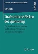 Strafrechtliche Risiken des Sponsoring : Zur Strafbarkeit von Sponsor und Gesponsertem wegen Untreue und Korruption