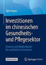 Investitionen im chinesischen Gesundheits- und Pflegesektor Chancen und Möglichkeiten für ausländische Investoren
