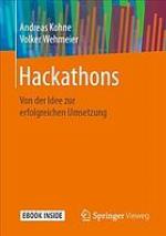 Hackathons : von der Idee zur erfolgreichen Umsetzung