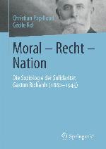 Moral - Recht - Nation Die Soziologie der Solidarität Gaston Richards (1860-1945)