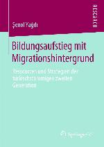 Bildungsaufstieg mit Migrationshintergrund Ressourcen und Strategien der türkischstämmigen zweiten Generation