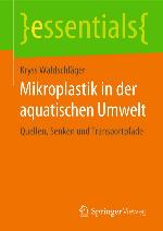 Mikroplastik in der aquatischen Umwelt Quellen, Senken und Transportpfade