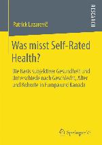 Was misst Self-Rated Health? : die Basis subjektiver Gesundheit und Unterschiede nach Geschlecht, Alter und Kohorte in Europa und Kanada